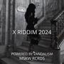 X RIDDIM 2024