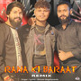 Rana Ki Baraat (Remix)