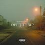 OFF THE RIP (Explicit)