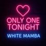 Only One Tonight (Explicit)