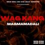 WAG KANG MAGMAMADLI (feat. M!KAS, ERROL, KEN, EYAS, OBLAK & HOMERYOH) [Explicit]