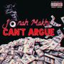 Can't Argue (Explicit)