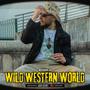 Wild Western World (Explicit)