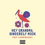 Hey Grandma, Sincerely Mook (Explicit)