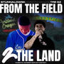 From The Field to The Land (Explicit)