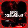 Bonde dos Marginais (Explicit)