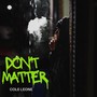 Don’t Matter (Explicit)