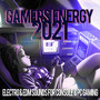 Gamers Energy 2021 - Electro & EDM Sounds For Console & PC Gaming