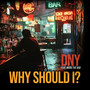 Why Should I? (Explicit)