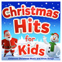 Christmas Hits for Kids - Childrens Christmas Music and Xmas Songs