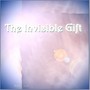 The Invisible Gift