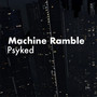 Machine Ramble