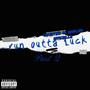 Run Outta Luck, Pt. 2 (feat. OfficialLu) [Explicit]