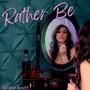 Rather Be (Explicit)