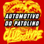 AUTOMOTIVO DO PATOLINO (Explicit)