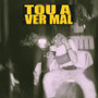 Tou a Ver Mal (Explicit)