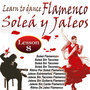 Learn To Dance Flamenco-Soleá Y Jaleos