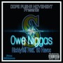 Owe Niggas (feat. 60 Havoc) [Explicit]