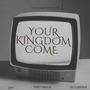 Your Kingdom Come. (feat. Sid Carter)