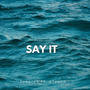 Say It (feat. Stunno)