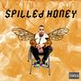 Spilled Honey (Explicit)