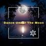 Dance Under The Moon