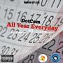 All Year Everyday (feat. C-J, Lil Maurice & Johnny Mexico) [Explicit]