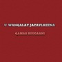 U WANQALAY JACAYLKEENA