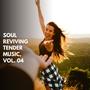 Soul Reviving Tender Music, Vol. 04