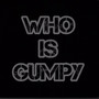 WHO IS GUMPY (Explicit)