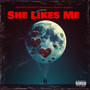 She Likes Me (Explicit)