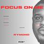 Focus On Me