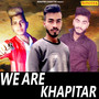 We Are Khapitar - Single