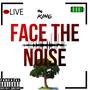 FACE THE NOISE (Explicit)