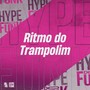 Ritmo do Trampolim (Explicit)