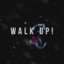 WALK UP! (Explicit)