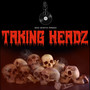 TAKING HEADZ (Explicit)