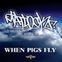 When Pigs Fly (feat. Wes Restless) [Explicit]