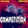 Competition (feat. Wise D.I.B Ceezzer) [Explicit]