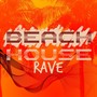 Beach House Rave