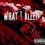 What I Bleed (Explicit)