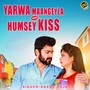 Yarwa Maangeyla Humsey Kiss