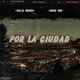 Por la ciudad (feat. MAW MD) [Explicit]