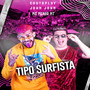 Tipo Surfista (Explicit)