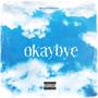 okaybye (Explicit)