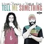 Tell Me Someting (feat. Warrior King)