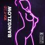 BANGZLOW (Explicit)