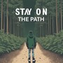 Stay on the Path (Explicit)