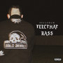 Feel That Bass (Explicit)