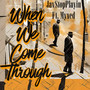 When We Come Through (Explicit)